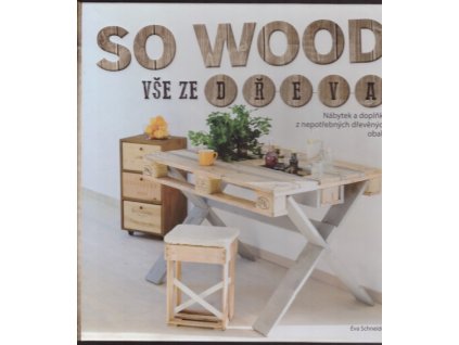 SO WOOD - VŠE ZE DŘEVA