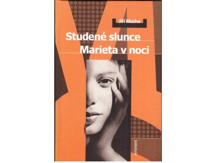 STUDENÉ SLUNCE / MARIETA V NOCI