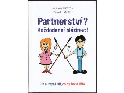 PARTNERSTVÍ? KAŽDODENNÍ BLÁZINEC!