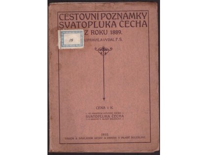 CESTOVNÍ POZNÁMKY SVATOPLUKA ČECHA Z ROKU 1889