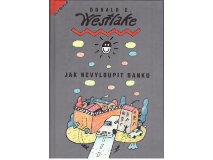 JAK NEVYLOUPIT BANKU  Westlake Donald E.