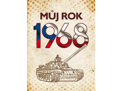 MŮJ ROK 1968