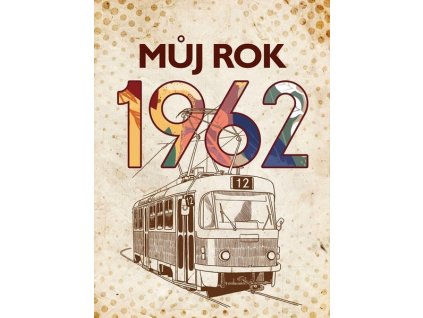 MŮJ ROK 1962