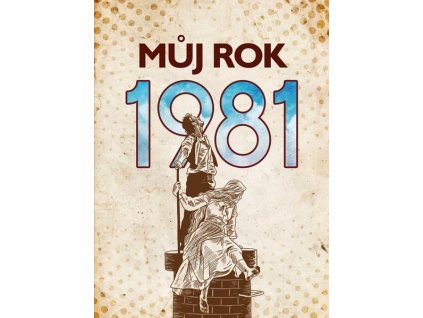 MŮJ ROK 1981