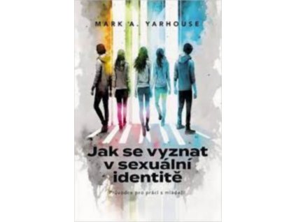 JAK SE VYZNAT V SEXUÁLNÍ IDENTITĚ