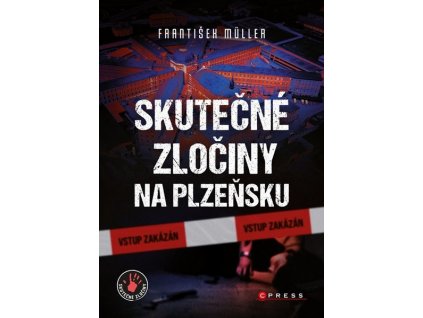 SKUTEČNÉ ZLOČINY NA PLZEŇSKU