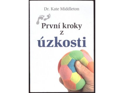 PRVNÍ KROKY Z ÚZKOSTI