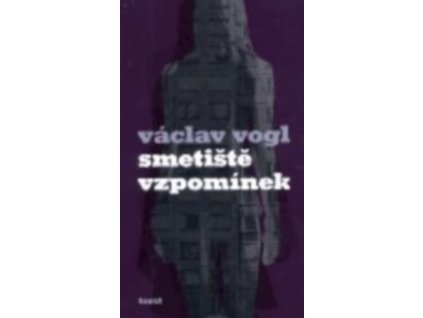 SMETIŠTĚ VZPOMÍNEK  Vogl