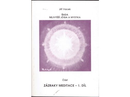 ZÁZRAKY MEDITACE - 1. DÍL