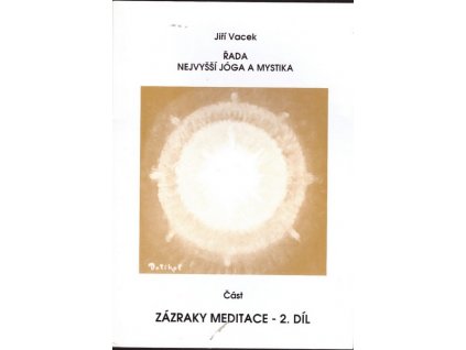 ZÁZRAKY MEDITACE - 2. DÍL