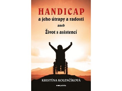 HANDICAP A JEHO ÚTRAPY A RADOSTI