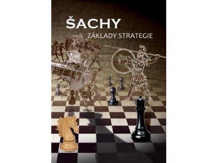 ŠACHY, ZÁKLADY STRATEGIE