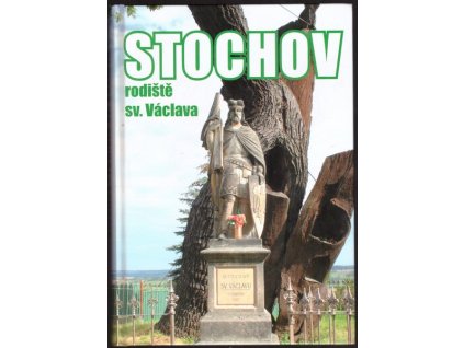 STOCHOV - RODIŠTĚ SV. VÁCLAVA