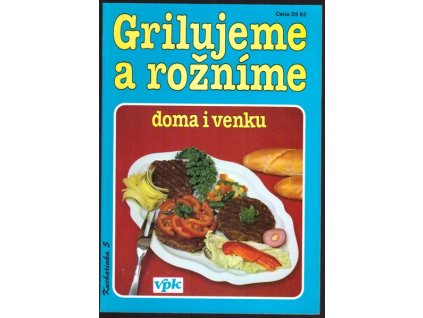 GRILUJEME A ROŽNÍME DOMA I VENKU