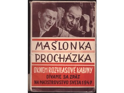 OKNEM ROZHLASOVÉ KABINY / DÍVAME SE ZPÄT NA MAJSTROVSTVO SVETA 1947