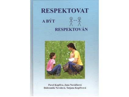 RESPEKTOVAT A BÝT RESPEKTOVÁN