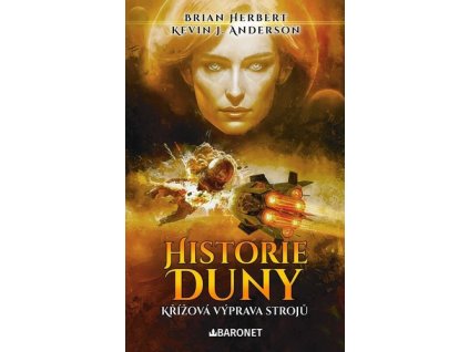 HISTORIE DUNY: KŘÍŽOVÁ VÝPRAVA STROJŮ