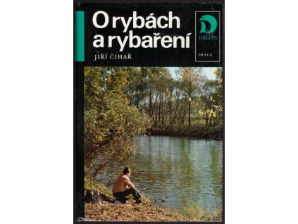 O RYBÁCH A RYBAŘENÍ