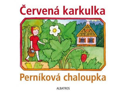 ČERVENÁ KARKULKA A PERNÍKOVÁ CHALOUPKA