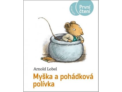 MYŠKA A POHÁDKOVÁ POLÍVKA