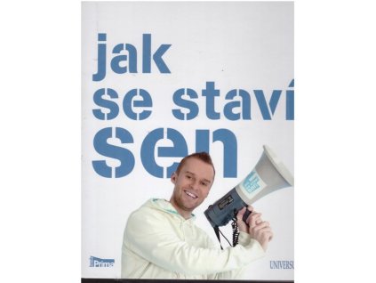 JAK SE STAVÍ SEN