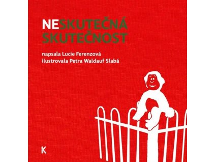 NESKUTEČNÁ SKUTEČNOST