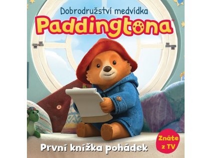 DOBRODRUŽSTVÍ MEDVÍDKA PADDINGTONA - PRVNÍ KNÍŽKA POHÁDEK