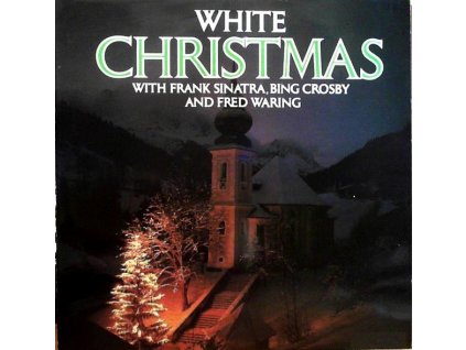 WHITE CHRISTMAS WITH FRANK SINATRA, BING CROSBY AND FRED WARING