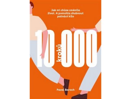 10000 KROKŮ  Baroch Pavel