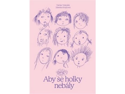 ABY SE HOLKY NEBÁLY  Vokolek Václav
