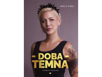 ADÉLA ELBEL: DOBA TEMNA  Elbel Adéla