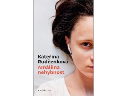 AMÁLIINA NEHYBNOST  Rudčenková Kateřina