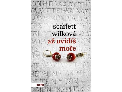 AŽ UVIDÍŠ MOŘE  Wilková Scarlett