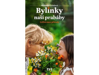 BYLINKY NAŠÍ PRABÁBY  Tychtlová Michaela