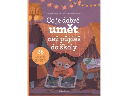 CO JE DOBRÉ UMĚT, NEŽ PŮJDEŠ DO ŠKOLY  Garguláková Magda