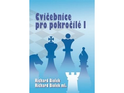CVIČEBNICE PRO POKROČILÉ I  Biolek Richard,Biolek Richard ml.