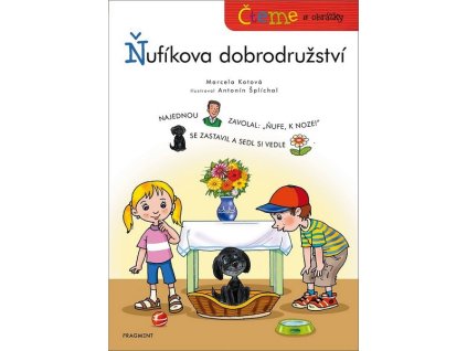 ČTEME S OBRÁZKY - ŇUFÍKOVA DOBRODRUŽSTVÍ  Kotová Marcela