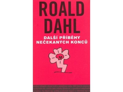 DALŠÍ PŘÍBĚHY NEČEKANÝCH KONCŮ  Dahl Roald
