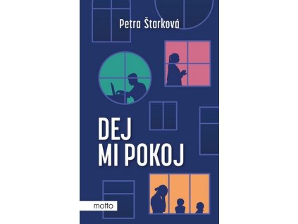 DEJ MI POKOJ  Štarková Petra