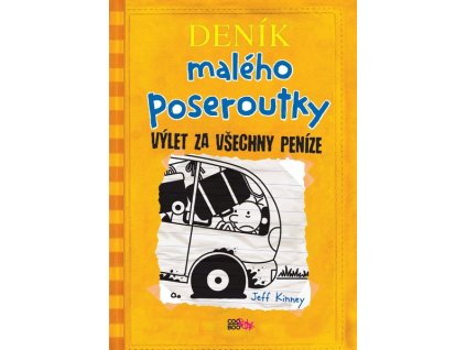 DENÍK MALÉHO POSEROUTKY 9. VÝLET ZA VŠECHNY PENÍZE  Kinney Jeff