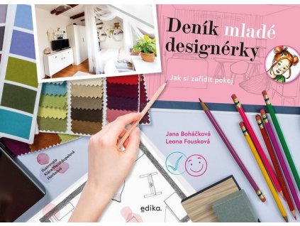 DENÍK MLADÉ DESIGNÉRKY  Boháčková Jana, Fousková Leona