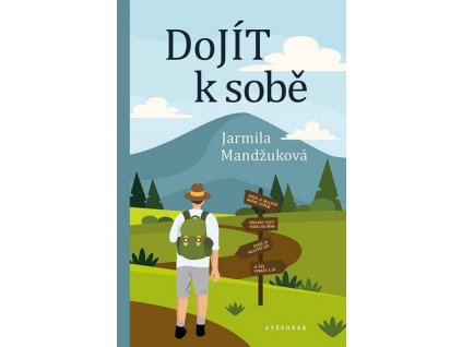 DOJÍT K SOBĚ  Mandžuková Jarmila