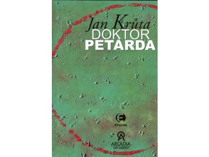 DOKTOR PETARDA  Krůta Jan