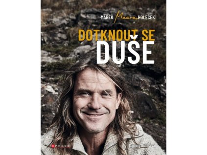 DOTKNOUT SE DUŠE  Holeček Marek, Bidlasová Markéta