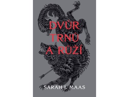 DVŮR TRNŮ A RŮŽÍ  Maas Sarah J.