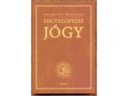 ENCYKLOPEDIE JÓGY  Mihulová Marie, Svoboda Milan