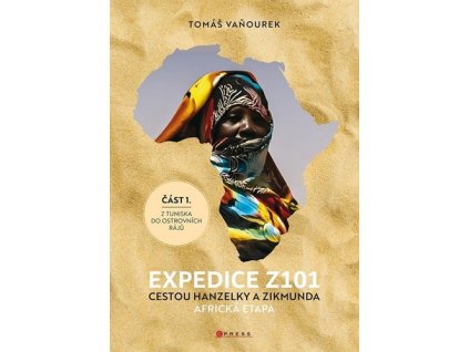 EXPEDICE Z101 CESTOU HANZELKY A ZIKMUNDA  Vaňourek Tomáš