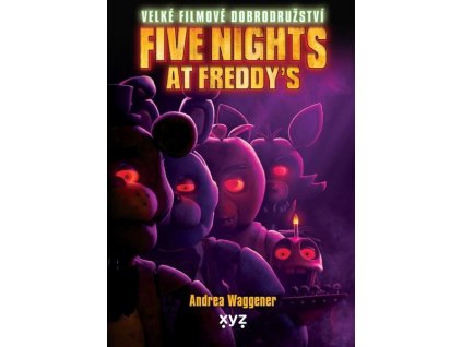 FIVE NIGHTS AT FREDDYS: VELKÉ FILMOVÉ DOBRODRUŽSTVÍ  Waggener Andrea, Cawthon Scott