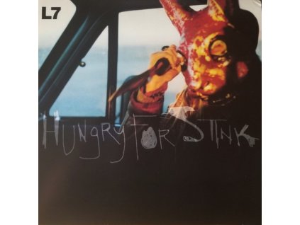 HUNGRY FOR STINK  L7