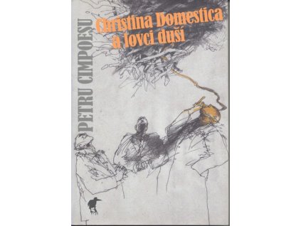 CHRISTINA DOMESTICA A LOVCI DUŠÍ  Cimpoesu Petru